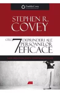 Cele 7 deprinderi ale persoanelor eficace Stephen R. Covey