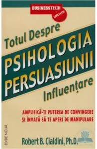 Psihologia persuasiunii Robert B Cialdini